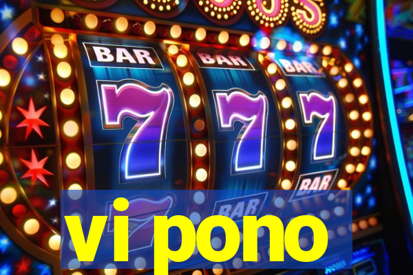 vi pono